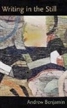 Andrew Benjamin - Writing in the Still