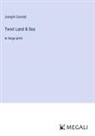 Joseph Conrad - Twixt Land & Sea