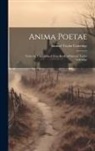 Samuel Taylor Coleridge - Anima Poetae: From the Unpublished Note-Books of Samuel Taylor Coleridge
