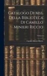 Camillo Minieri-Riccio - Catalogo Di Mss. Della Biblioteca Di Camillo Minieri Riccio; Volume 2