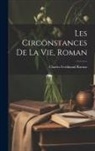 Charles Ferdinand Ramuz - Les Circonstances De La Vie, Roman