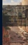 Jacques Albin Simon Collin De Plancy - La Chronique De Godefroid De Bouillon Et Du Royaume De Jérusalem, Première Et Deuxième Croisades (1080-1187): Avec L'histoire De Charles-Le-Bon, Récit