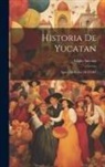 Eligio Ancona - Historia De Yucatan: Epoca Moderna 1812-1847