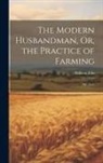 William Ellis - The Modern Husbandman, Or, the Practice of Farming: Apr.-June