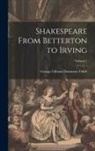 George Clinton Densmore Odell - Shakespeare From Betterton to Irving; Volume 1