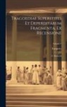 Euripides - Tragoediae Superstites Et Deperditarum Fragmenta, Ex Recensione: G. Dindorfii; Volume 1
