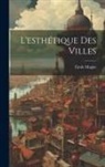 Émile Magne - L'esthétique Des Villes