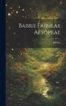 Babrius - Babrii Fabulae Aesopeae