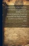 Venezuela - Constitución De Los Estados Unidos De Venezuela Sancionada Por La Asamblea Nacional Constituyente En 1901