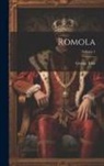 George Eliot - Romola; Volume 1