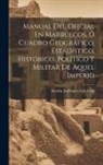 Serafín Estébanez Calderón - Manual Del Oficial En Marruecos, Ó Cuadro Geográfico, Estadístico, Histórico, Político Y Militar De Aquel Imperio