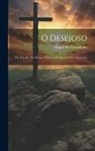 Miguel De Comelhada - O Desejoso: Ou, Espelho De Monges E Pessoas Religiosas; Obra Espiritual