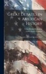 Great Britain Parliament, United States Congress - Great Debates in American History: Economic and Social Questions, Part 1