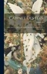 Anonymous - Cabinet Des Fées; Ou, Collection Choisie Des Contes Des Fées, Et Autres Contes Merveilleux; Volume 27