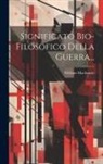 William Mackenzie - Significato Bio-filosofico Della Guerra