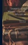 Wilhelm Hauff, Gustav Schwab - Sammtliche Werke / Hauff, Wilhelm; Volume 1