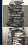 P. Boze - Dictionnaire Français Et Malais, Contenant Des Dialogues Familiers
