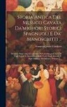 Francisco Javier Clavijero - Storia Antica Del Messico Cavata Da'mighori Storici Spagnuoli E Da' Manoscritti ...: Divisa In Dieci Libri, E Corredata Di Carte Geografiche E Di Vari
