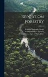 Franklin Benjamin Hough, Nathaniel Hillyer Egleston, United States Forest Service - Report On Forestry