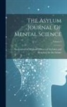 Association of Medical Officers of as - The Asylum Journal Of Mental Science; Volume 3