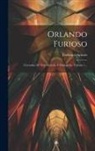 Lodovico Ariosto - Orlando Furioso: Corredato Di Note Storiche E Filologiche, Volume 1