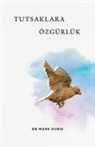 Mark Durie, Benjamin Hegeman - Tutsaklara Özgürlük (Liberty to the Captives)