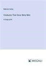 Maksim Gorky - Creatures That Once Were Men