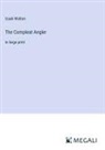 Izaak Walton - The Compleat Angler