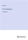 E. Nesbit - The Wouldbegoods
