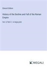 Edward Gibbon - History of the Decline and Fall of the Roman Empire