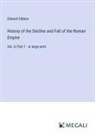 Edward Gibbon - History of the Decline and Fall of the Roman Empire