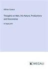 William Godwin - Thoughts on Man, His Nature, Productions and Discoveries