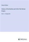 Edward Gibbon - History of the Decline and Fall of the Roman Empire