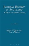 Aidan O’Neill, David Welsh, Welsh David - Judicial Review in Scotland: A Practitioner's Guide