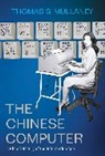 Thomas S Mullaney, Thomas S. Mullaney, Mullaney Thomas S. - The Chinese Computer