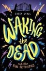 Casey Lyall - Waking the Dead and Other Fun Activities