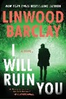 Linwood Barclay, Linwood Barclay - I Will Ruin You