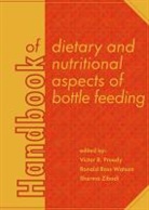 Victor R Preedy, Victor R. Preedy, Ronald Ross Watson, Sherma Zibadi - Handbook of Dietary and Nutritional Aspects of Bottle Feeding