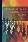 Knut Takla - Det Norske Folk i de Forenede Stater