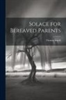 Thomas Smyth - Solace for Bereaved Parents