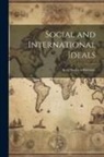 Anonymous - Social and International Ideals: Being Studies in Patriotism