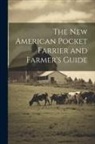Anonymous - The New American Pocket Farrier and Farmer's Guide