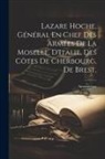 Anonmyous - Lazare Hoche, Général En Chef Des Armées De La Moselle, D'Italie, Des Côtes De Cherbourg, de Brest
