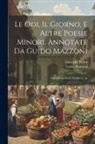Guido Mazzoni, Giuseppe Parini - Le odi, Il giorno, e altre poesie minori, annotate da Guido Mazzoni; col dialogo Della nobiltà in ap