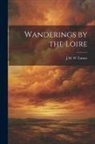 J. M. W. Turner - Wanderings by the Loire