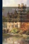 Robert Naunton - Fragmenta Regalia: Memoirs of Elizabeth, her Court and Favourites. A new ed., With Notes, and a Memoir of the Author