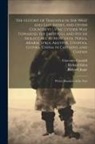 Richard Eden, Sebastian Münster, Richard Willes - The History of Trauayle in the West and East Indies, and Other Countreys Lying Eyther way Towardes the Fruitfull and Ryche Moluccaes. As Moscouia, Per