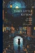 Jay DeFeo, Uncle Milton - Three Little Kittens: A Story for Little Tots
