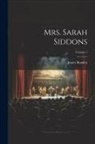 James Boaden - Mrs. Sarah Siddons; Volume 1