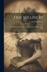 N. y. ). H. O'Neill &amp;. Co (New York - Fine Millinery: Fall and Winter Styles for Ladies, Misses and Children, 1899-1900